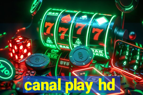 canal play hd